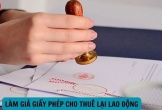 Một Công ty TNHH bị phạt 90 triệu đồng do giả mạo Giấy phép hoạt động cho thuê lại lao động