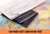 Nghệ An: Hoãn xuất cảnh 5 đại diện doanh nghiệp nợ thuế