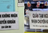 Nhiều hàng quán bất ngờ thông báo chỉ nhận tiền mặt: Từ chối chuyển khoản có 