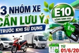 3 nhóm xe cần lưu ý trước khi sử dụng xăng E10
