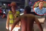 Danh tính người đàn ông cởi trần la hét, chặn xe cảnh sát giao thông